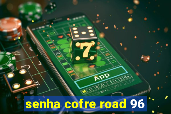 senha cofre road 96